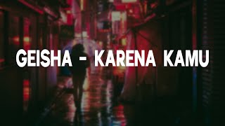 Geisha  Karena Kamu Lyrics [upl. by Litt768]