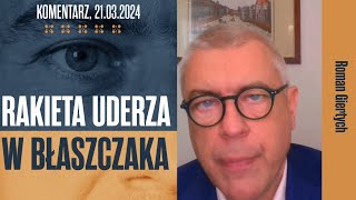 Rakieta uderza w Błaszczaka  Roman Giertych komentarz 21032024 [upl. by Aisya82]