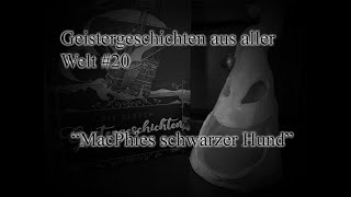 Geistergeschichten aus aller Welt 20  MacPhies schwarzer Hund [upl. by Rese987]