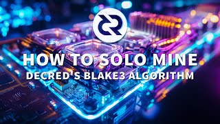 How to Solo Mine Decreds Upcoming Blake3 Algorithm [upl. by Anigue557]