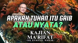 TUHAN ITU NYATA DAN TIDAK NYATA syaifulkarim makrifat hakikat tauhid ngaji2 [upl. by Sevein]