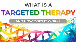 What is a Targeted Therapy and How Does it Work [upl. by Ardnait]