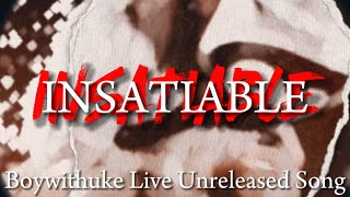 Insatiable  Boywithuke LIVE UNRELEASED FULL SONG [upl. by Elana]