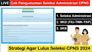 🔴LIVE Cek Pengumuman Hasil Seleksi Administrasi CPNS 2024  Strategi Agar Lulus Seleksi CPNS 2024 [upl. by Broddie]