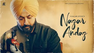 Nazar Andaz Official Music Video  Ujagar Antal  Sony Thulewal  Challa Music latestpunjabisongs [upl. by Dilly462]