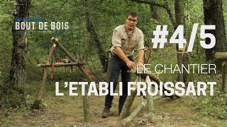 Les tutos du Bout de bois  Le chantier 45  Létabli froissart [upl. by Berri]