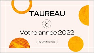 Horoscope 2022 Taureau ♉️ by Christine Haas [upl. by Filip]