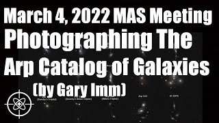 Photographing the Arp Catalog of Galaxies March 4 2022 Meeting of Memphis Astronomical Society [upl. by Dumond102]