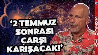 2 Temmuz Sonrası Çarşı Pazar Karışacak Astrolog Öner Döşerden Çok Konuşulacak Öngörü [upl. by Ume]