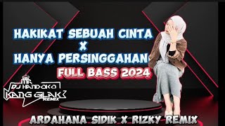 HAKIKAT SEBUAH JANDA X HANYA PERSINGGAHAN SEMENTARA FULL BASS 2024 ARDAHANA SIDIK X RIZKY REMIX [upl. by Nogas]