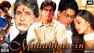 Mohabbatein Full Movie Review amp Facts  Shah Rukh Khan  Amitabh Bachchan  Aishwarya Rai Bachchan [upl. by Slavic]