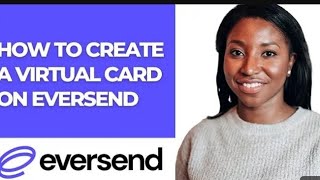 How to create a virtual card on Eversend [upl. by Jariv]