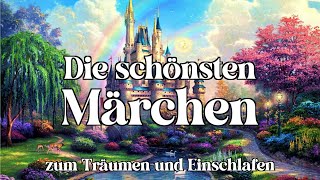 Die schönsten Märchen zum Träumen und Einschlafen für Kinder und Erwachsene 🌜 Hörbuch [upl. by Yasdnil695]