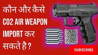 कौन और कैसे CO2 AIR WEAPON Import कर सकते है How to Import CO2 Pistolco2airgun rvvlogofficial [upl. by Sada974]