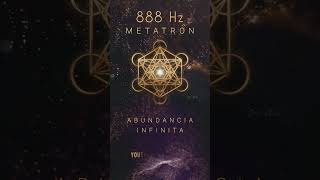 888 Hz METATRON ABUNDANCIA INFINITA ✨ 888Hz abundancia [upl. by Dori]