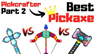 What is the BEST PICKCRAFTER PICKAXE Part 2  Pickcrafter 2020 [upl. by Orlando63]