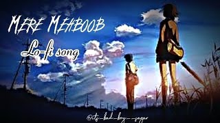 Mera Mehboob Lofi song  SAGAR LOFI Songs Subscribe this Channel [upl. by Audrit445]