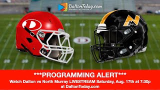 Dalton High School Football vs North Murray LIVE Game 12024 [upl. by Tasiana]