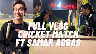 Cricket Match Ft Samar Abbas  Full Vlog  At The Forgotten Al Habib Restaurant  Vlog 10 [upl. by Norval]