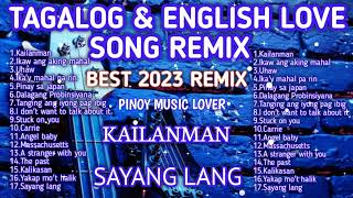 New 2023 Best Slow Jam Remix  English amp Tagalog Love Song Nonstop Compilation [upl. by Amalberga]