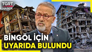 Naci Görür’den Bingöl İçin Deprem Uyarısı 7’nin Üzerinde Deprem Bekliyoruz  TGRT Haber [upl. by Ahsema943]