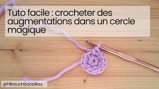 Tuto crochet  comment crocheter des augmentations dans un cercle magique [upl. by Novi514]