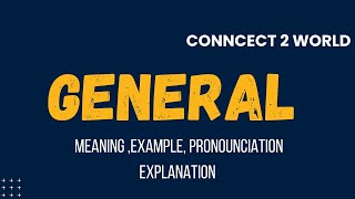 What Does GENERAL Means  Meanings And Definitions With GENERAL in ENGLISH [upl. by Ryley]