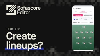 Sofascore Editor  Tutorial Video  How To Create Lineups [upl. by Holden392]