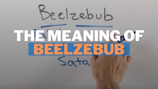 The Meaning of Beelzebub [upl. by Anyrtak]