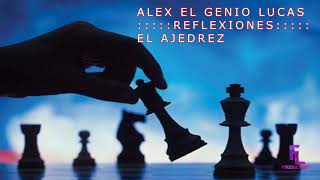 ALEX EL GENIO LUCAS REFLEXIONES EL AJEDREZ [upl. by Berlyn]