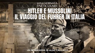 Una giornata particolare  Hitler e Mussolini Il Viaggio del Fuhrer in Italia [upl. by Akimat342]