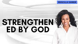 Priscilla Shirer Strengthened by God [upl. by Davis333]