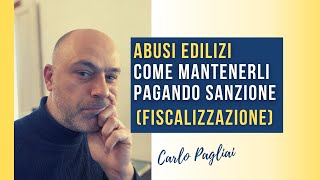 Abusi edilizi come mantenerli pagando sanzione pecuniaria Fiscalizzazione [upl. by Dryfoos]