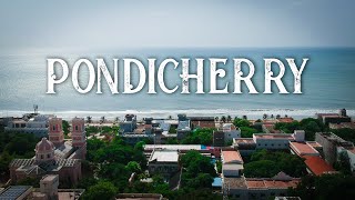 PONDICHERRY  Travel Vlog  Best Places To Visit See amp Eat  The Complete Travel Guide [upl. by Atikahs]