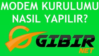 Gıbırnet Modem Kurulumu Nasıl Yapılır [upl. by Jumbala]