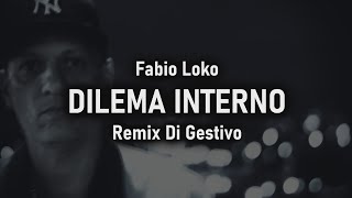 FABIO LOKO  DILEMA INTERNO  REMIX DI GESTIVO VIDEOCLIPE [upl. by Haslam]