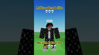 Roblox Oders be like💀shorts [upl. by Barram]