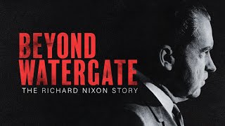 Beyond Watergate The Richard Nixon Story  Full Film [upl. by Sven519]