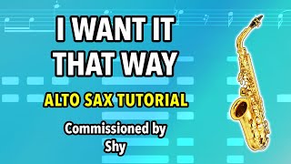 I Want It That Way  Alto Sax Tutorial [upl. by Cele75]