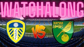 Leeds United vs Norwich City WATCHALONG [upl. by Roche]