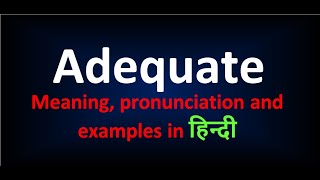 Adequate  Adequate meaning in Hindi  What is adequate Pronunciation of adequate [upl. by Noreht219]