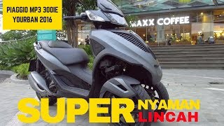 Piaggio MP3 300ie Skuter Matic Roda Tiga Yang Gesit [upl. by Uaeb]