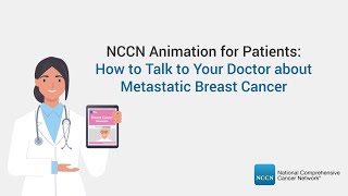 NCCN Animation for Patients How to Talk to Your Doctor about Metastatic Breast Cancer [upl. by Alexandra695]