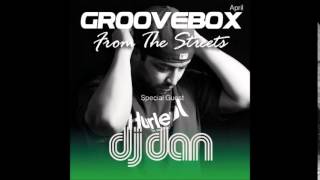 Groovebox  From The Streets April Special Guest Dj Dan [upl. by Naman730]