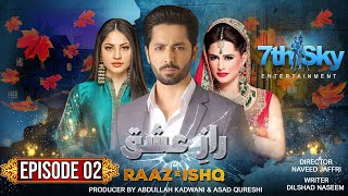 Raaz e Ishq  Episode 2  Danish Taimoor  Neelam Muneer  Mehreen Raheel  Pakistani Drama [upl. by Oiznun]