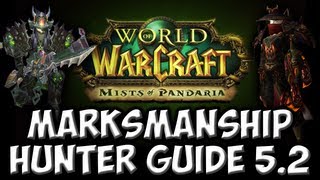 World Of Warcraft  Marksmanship Hunter Guide MoP 52 [upl. by Fleming]