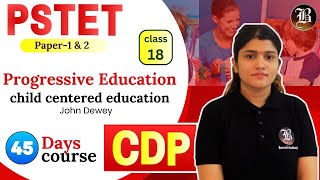 Progressive Education Lec18 child centered education John Dewey CDP PSTET Paper1 amp 2 45 Days Course [upl. by Barkley10]