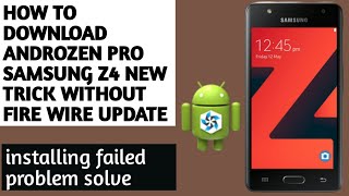 How to install androzen pro on z4 z4 installation failedhow to do firmware update on z4 [upl. by Assillem775]