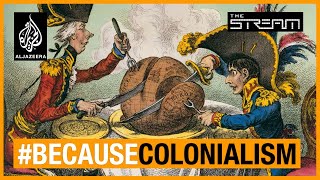 How does colonialism shape the world we live in  The Stream [upl. by Rem]