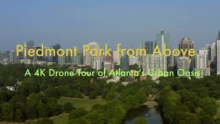 Piedmont Park from Above A 4K Drone Tour of Atlantas Urban Oasis [upl. by Adlecirg]